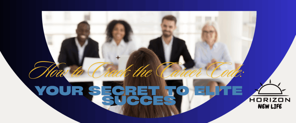 How to Crack the Career Code: Your Secret to Elite Success. Job interview preparation